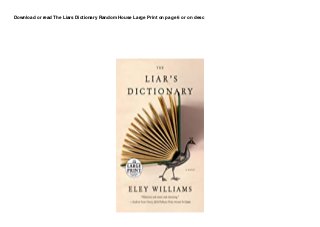 Download or read The Liars Dictionary Random House Large Print on page 6 or on desc
 