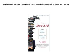 Download or read The KnowItAll One Mans Humble Quest to Become the Smartest Person in the World on page 6 or on desc
 