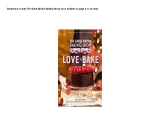 Download or read The Great British Baking Show Love to Bake on page 6 or on desc
 