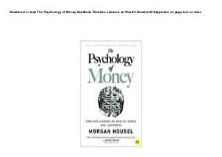 Download or read The Psychology of Money Hardback Timeless Lessons on Wealth Greed and Happiness on page 6 or on desc
 