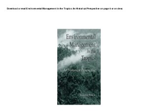 Download or read Environmental Management in the Tropics An Historical Perspective on page 6 or on desc
 