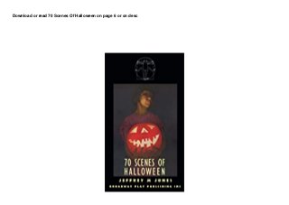Download or read 70 Scenes Of Halloween on page 6 or on desc
 