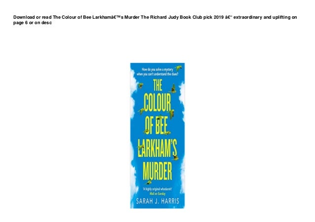 DL The Colour of Bee Larkham’s Murder The Richard Judy Book Club pick 2019 – extraordinary and uplifting d00nl0d 2 dl the colour of bee larkhams murder the richard judy book club pick 2019 extraordinary and uplifting d00nl0d 1 638