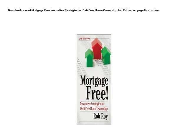 DL Mortgage Free Innovative Strategies for DebtFree Home Ownership 2nd Edition d00nl0d 2 dl mortgage free innovative strategies for debtfree home ownership 2nd edition d00nl0d 1 638