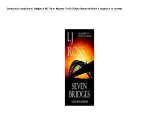 Download or read Seven Bridges A DCI Ryan Mystery The DCI Ryan Mysteries Book 8 on page 6 or on desc
 