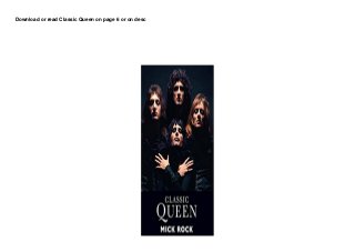 Download or read Classic Queen on page 6 or on desc
 