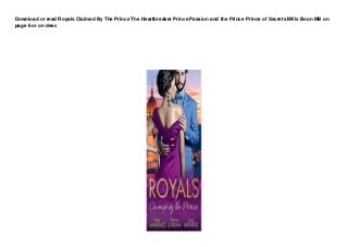 Download or read Royals Claimed By The Prince The Heartbreaker Prince Passion and the Prince Prince of Secrets Mills Boon MB on
page 6 or on desc
 