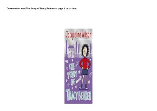 Download or read The Story of Tracy Beaker on page 6 or on desc
 