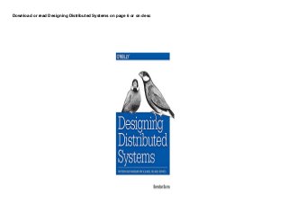 Download or read Designing Distributed Systems on page 6 or on desc
 