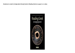 Download or read An Independent Study Guide to Reading Greek on page 6 or on desc
 