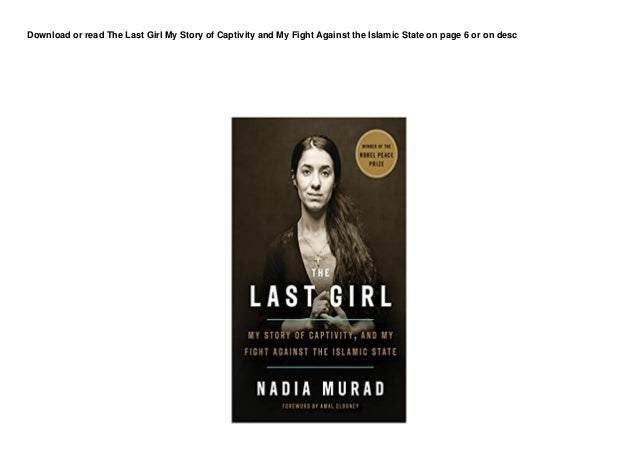 Dl The Last Girl My Story Of Captivity And My Fight Against The Islam Dl The Last Girl My Story Of Captivity And My Fight Against The Islam