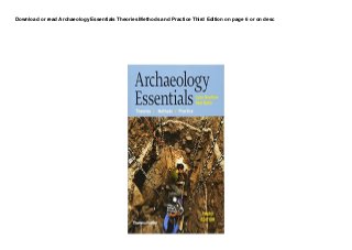 Download or read Archaeology Essentials Theories Methods and Practice Third Edition on page 6 or on desc
 