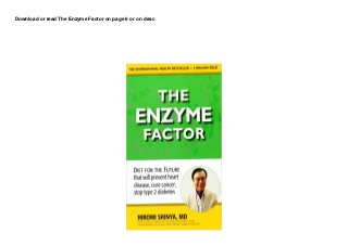 Download or read The Enzyme Factor on page 6 or on desc
 