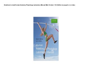 Download or read Human Anatomy Physiology Laboratory Manual Main Version 11th Edition on page 6 or on desc
 