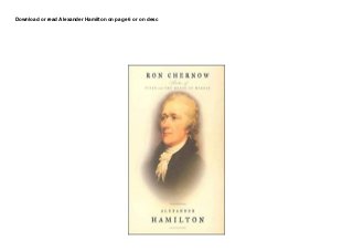 Download or read Alexander Hamilton on page 6 or on desc
 