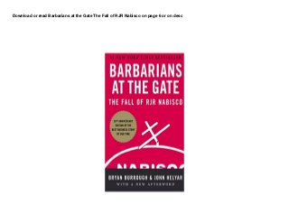 Download or read Barbarians at the Gate The Fall of RJR Nabisco on page 6 or on desc
 
