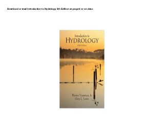 Download or read Introduction to Hydrology 5th Edition on page 6 or on desc
 
