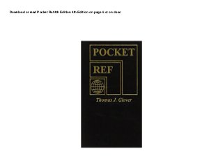 Download or read Pocket Ref 4th Edition 4th Edition on page 6 or on desc
 