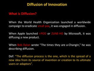 What is Diffusion?
When the World Health Organization launched a worldwide
campaign to eradicate small pox, it was engaged...