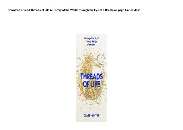 FR33 BUUK Threads of Life A History of the World Through the Eye of a Needle pedeef 2 fr33 buuk threads of life a history of the world through the eye of a needle pedeef 1 638