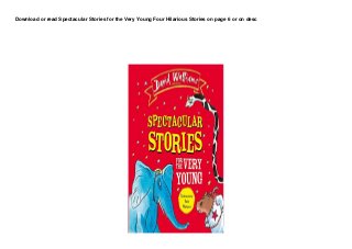 Download or read Spectacular Stories for the Very Young Four Hilarious Stories on page 6 or on desc
 