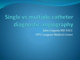 John Coppola MD FACC
NYU Langone Medical Center
 