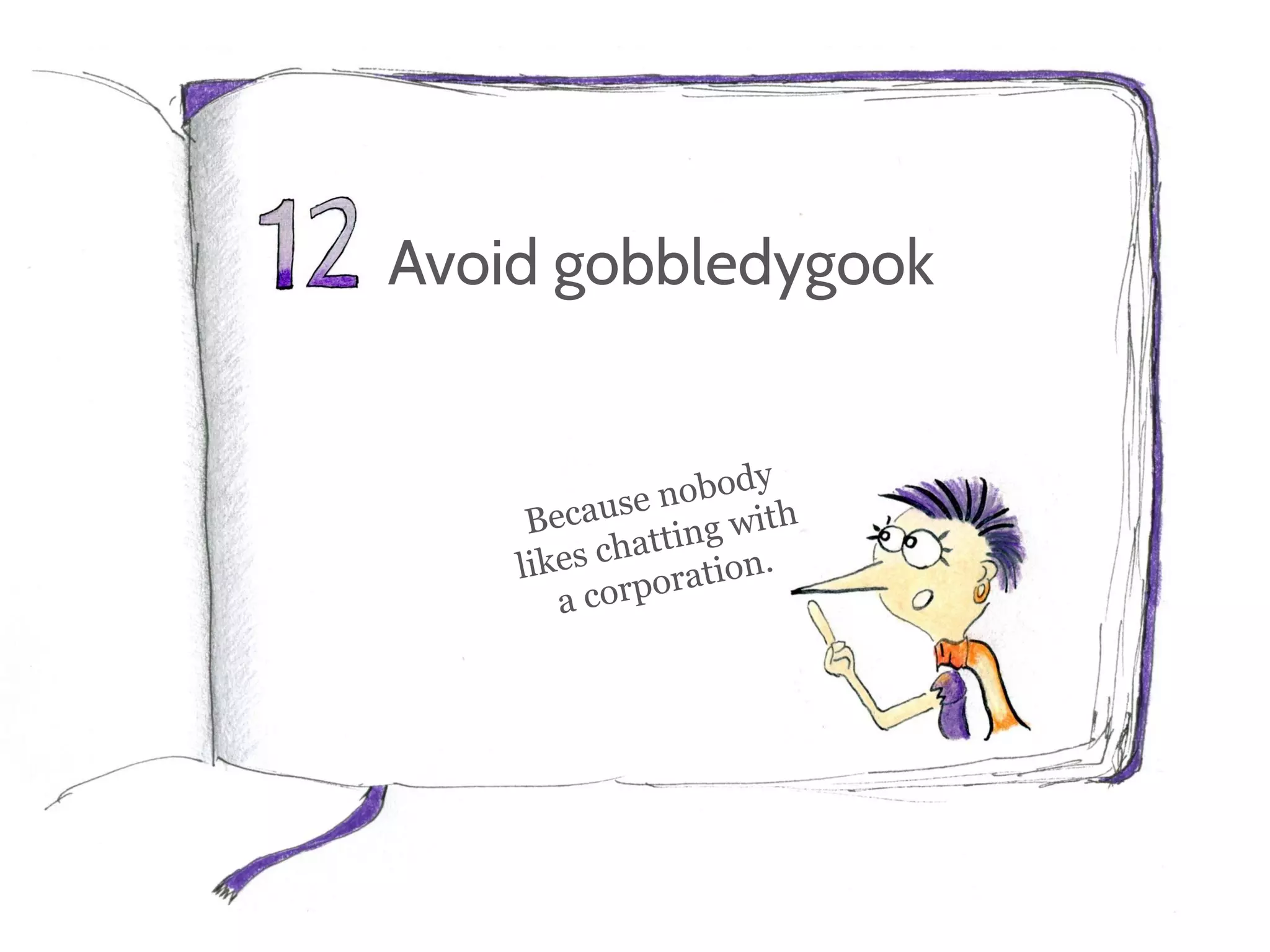 Avoid gobbledygook
 