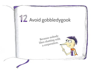 Avoid gobbledygook
 
