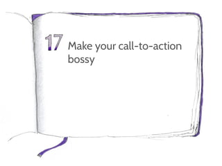 Make your call-to-action
bossy
 