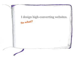 I design high-converting websites.
So you can turn more web visitors
into leads.
 