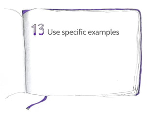 Use specific examples
 