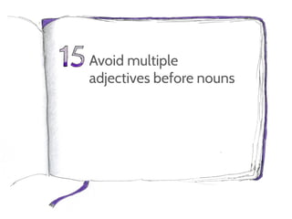 Avoid multiple
adjectives before nouns
 