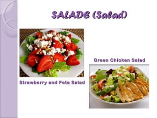 SALADE (Salad) Green Chicken Salad Strawberry and Feta Salad 