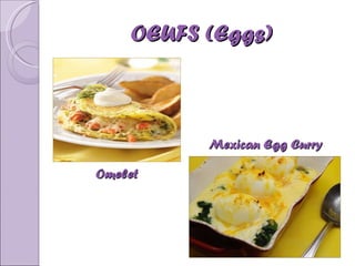 OEUFS (Eggs) Omelet Mexican Egg Curry 