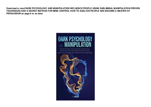 BUUK DL DARK PSYCHOLOGY AND MANIPULATION INFLUENCE PEOPLE USING SUBLIMINAL MANIPULATION PROVEN TECHNIQUES AND A SECRET METHOD FOR MIND CONTROL HOW TO ANALYZE PEOPLE AND BECOME A 2 buuk dl dark psychology and manipulation influence people using subliminal manipulation proven techniques and a secret method for mind control how to analyze people and become a 1 638