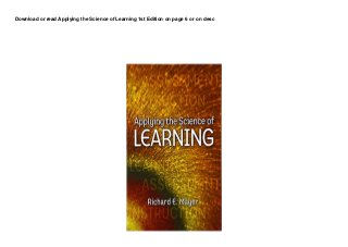 Download or read Applying the Science of Learning 1st Edition on page 6 or on desc
 