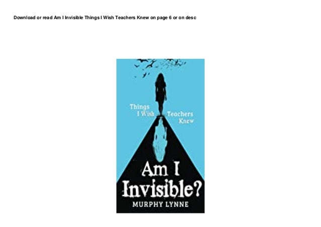 fr33 3PuuP Am I Invisible Things I Wish Teachers Knew donlot 2 fr33 3puup am i invisible things i wish teachers knew donlot 1 638