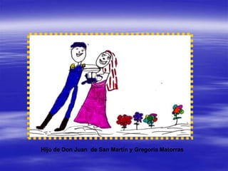 .
Hijo de Don Juan de San Martín y Gregoria Matorras
 