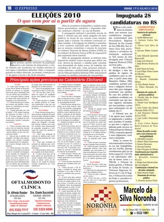 10 O EXPRESSO                                                                                                                                                                      SÁBADO, 17 DE JULHO DE 2010




                                                                                                                                                                        V
                                         ElEiçõEs 2010                                                                                                                 impugnada 28
                  O que vem por aí a partir de agora                                                                                                                 candidaturas no Rs
                                                                                                                                                                              inte e oito candi-
                                                                                                                                                                              datos às eleições
                                                                                        Além do presidente da República, também serão
                                                                                                                                                                                                        CANDIDATURAS

                                                                                                                                                                    deste ano tiveram suas
                                                                                   eleitos governadores, senadores e deputados fede-
                                                                                                                                                                                                         IMPUGNADAS:

                                                                                                                                                                    candidaturas impugna-
                                                                                   rais, estaduais e distrital – no caso de Brasília.
                                                                                                                                                                                                      Ausência de quitação

                                                                                                                                                                    das (contestadas) pela
                                                                                        A propaganda eleitoral é permitida através de
                                                                                                                                                                                                             eleitoral

                                                                                                                                                                    Procuradoria Regional
                                                                                   faixas e cartazes que não sejam pregados em bens
                                                                                   públicos ou locais de uso comum como templos,                                                                   1. André Bittencourt

                                                                                                                                                                    Eleitoral do Rio Grande
                                                                                   igrejas, lojas e cinemas. Os outdoors continuam ve-                                                             2. Antonio Carlos Ma-

                                                                                                                                                                    do Sul (PRE-RS). Nos úl-
                                                                                   tados também. A divulgação em folhetos e santinhos                                                              chado

                                                                                                                                                                    timos cinco dias, procu-
                                                                                   é livre conforme solicitado pelo candidato, desde                                                               3. Flavio Luiz Silva de

                                                                                                                                                                    radores e servidores da
                                                                                   que os mesmos contenham o número de inscrição                                                                   Souza

                                                                                                                                                                    instituição analisaram
                                                                                   no Cadastro Nacional da Pessoa Jurídica (CNPJ) ou                                                               4. Jeovane Weber Contrei-

                                                                                                                                                                    os 926 nomes da lista
                                                                                   no Cadastro de Pessoas Físicas (CPF) do responsável                                                             ra

                                                                                                                                                                    divulgada pelo Tribunal
                                                                                   pela impressão desse material.                                                                                  5. João Eduardo Quevedo


                                                                                                                                                                    Regional Eleitoral (TRE)
                                                                                        Além da propaganda eleitoral, os eleitores terão                                                           Reymunde


                                                                                                                                                                    em 8 de julho.
                                                                                   disponíveis também outros recursos para definir seu                                                             6. Jorge Luiz Drumm
      E  stá próximo grande momento da população
         exercer o ato máximo da democracia: o voto.
                                                                                   voto. Através da internet, o cidadão pode consultar

                                                                                                                                                                         Em 8 de julho, o TRE-
                                                                                                                                                                                                   7. Jorge Romeu Fonseca da


                                                                                                                                                                    RS divulgou a lista dos
                                                                                   uma diversidade de dados acerca da trajetória dos                                                               Silva
As eleições que acontecem em outubro próximo já                                    candidatos de todo país, como processos judiciais,

                                                                                                                                                                    pedidos de registro de
                                                                                                                                                                                                   8. José Oseas da Costa
tem regras e calendários definidos. Aliás, a campanha                              contas eleitorais e produtividade parlamentar. Já no

                                                                                                                                                                    candidatura para as elei-
                                                                                                                                                                                                   9. Luiz Filipe Vieira Correa
gratuita no rádio e televisão, no entanto, começará em                             site do Tribunal Superior Eleitoral (TSE), será possível

                                                                                                                                                                    ções. A partir desta data,
17 de agosto e irá até o dia 30 de setembro.
                                                                                                                                                                                                   de Oliveira
                                                                                   encontrar as certidões criminais dos concorrentes.

                                                                                                                                                                    Ministério Público (MP),
                                                                                                                                                                                                   10. Mauro Pereira
      Principais ações previstas no Calendário Eleitoral
                                                                                                                                                                    candidatos, partidos polí-
                                                                                                                                                                                                   11. Ricardo Guimarães


                                                                                                                                                                    ticos e coligações tiveram
                                                                                                                                                                                                   Moura


                                                                                                                                                                    cinco dias para impugnar
               JULHo                     do estado onde estará presente, de          30 - Último dia para a divulgação      paga, na imprensa escrita, de pro-                                     12. Vera Beatriz Soares
  15 - Data a partir da qual o elei-     passagem ou em deslocamento.              da propaganda eleitoral gratuita no                                                                             13. Vilson Fernando Xa-

                                                                                                                                                                    (contestar) tais pedidos.
                                                                                                                            paganda eleitoral; para a realização
tor que estiver ausente do domicílio       17 - Início da propaganda eleito-       rádio e na televisão; e para a rea-      de debates; e para propaganda elei-                                    vier

                                                                                                                                                                    No caso dos pedidos de
eleitoral no primeiro ou segundo         ral gratuita no rádio e na televisão.     lização de reuniões públicas, comí-      toral na internet.
                                                                                                                                                                                                      Rejeição de contas de

                                                                                                                                                                    candidatos escolhidos em
turno pode querer habilitação para         19 - Até esta data, todos os pe-        cios e debates.                            30 - Último dia para a propagan-
voto em trânsito para presidente e       didos de registro de candidatos                        oUTUBRo                                                                                                  gestores públicos

                                                                                                                                                                    convenções que não tive-
                                                                                                                            da eleitoral mediante alto-falantes
vice. É necessário indicar a capital     devem estar julgados pela Justiça           1 - Último dia para a divulgação       ou amplificadores de som; para a                                       1. Claudio Jose de Souza

                                                                                                                                                                    ram registros solicitados
do estado onde estará presente, de       Eleitoral.                                paga, na imprensa escrita, e a repro-    promoção de comício ou utiliza-
                                                                                                                                                                                                   Sebenelo (TCU)

                                                                                                                                                                    por seus partidos, o prazo
passagem ou em deslocamento.               30 - Último dia para os candida-        dução na internet do jornal impres-      ção de aparelhagem de sonorização
  25 - Último dia para que os títulos    tos, partidos políticos ou coliga-        so, de propaganda eleitoral.             fixa; e para a promoção de carreata                                    2. Daniel Luiz Bordignon

                                                                                                                                                                    para contestações vai até
dos eleitores que pediram o docu-        ções substituírem a foto que será           2 - Último dia para entrega da se-     e distribuição de material de propa-                                   (TCU)

                                                                                                                                                                    sábado, dia 17.
mento ou a transferência de domi-        utilizada na urna eletrônica no dia       gunda via do título eleitoral. Após      ganda política.
cílio estejam prontos.                   da eleição.                               às 22h, fica proibida a propaganda                                                                              3. Luiz Carlos dos Santos

                                                                                                                                                                         O Tribunal tem até
                                                                                                                              31 - Votação no segundo turno
  31 - A partir desta data, até o dia                SETEmBRo                      eleitoral mediante distribuição de       das eleições das 8h às 17h.                                            Olympio Mello (TCU)

                                                                                                                                                                    5 de agosto para realizar
do pleito, o TSE poderá requisitar         3 - Último dia para entrega dos tí-     panfletos e outros materiais de cam-                 NoVEmBRo                                                   4. José Francisco Ferreira

                                                                                                                                                                    os julgamentos e publicar
das emissoras de rádio e de TV           tulos eleitorais resultantes dos pedi-    panha; e utilização de alto-falantes       2 - Último dia para o mesário que
até 10 minutos diários, contínuos        dos de inscrição, alteração de dados      ou amplificadores de som, carreata                                                                              da Luz (TCE)

                                                                                                                                                                    seus acórdãos. O candida-
                                                                                                                            faltou à votação de 3 de outubro
ou não, para a divulgação de seus        ou de transferência de domicílio.         ou carro de som que divulgue jin-        apresentar justificativa; prazo para                                   5. Luiz Carlos Tramontini

                                                                                                                                                                    to que tiver o registro in-
comunicados, boletins e instruções         6 - Data em que os partidos e can-      gles ou mensagens de candidatos.         os comitês financeiros encaminha-                                      (TCE)

                                                                                                                                                                    deferido pode recorrer ao
aos eleitores.                           didatos são obrigados a divulgar,           3 - Votação no primeiro turno das      rem as prestações de contas refe-
              agoSTo                     pela internet, relatório com recur-       eleições das 8h às 17h.                                                                                         6. Luiz Carlos Repiso

                                                                                                                                                                    Tribunal Superior Eleitoral
                                                                                                                            rentes ao 1º turno, exceto os candi-
  4 - Último dia para eleitor que        sos recebidos para financiamento            5 - Término do período, após as        datos que concorreram no 2º turno.                                     Riela (Câmara de Vera-


                                                                                                                                                                    (TSE) e, enquanto aguarda
estiver fora do domicílio eleitoral      da campanha, exigindo-se a indi-          17h, em que nenhum eleitor pode-           3 - Último dia para o mesário que                                    dores)
                                                                                   rá ser preso ou detido, exceto em


                                                                                                                                                                    o novo julgamento, conti-
requerer segunda via do documento        cação dos nomes dos doadores e                                                     abandonou os trabalhos durante a
- precisa indicar em que zona elei-      valores doados.                           flagrante ou em virtude de senten-                                                                                Abuso do poder econô-
                                                                                                                            votação de 31 de outubro apresen-


                                                                                                                                                                    nuar a campanha.
toral será retirado.                       13 - Prazo para instalação da           ça criminal condenatória por cri-        tar justificativa ao juiz eleitoral.                                      mico com sentença de


                                                                                                                                                                         Todos os nomes fo-
  6 - Data em que os partidos são        comissão de auditoria para verifi-        me inafiançável. Início da propa-          10 - Último dia para o encerra-                                             inelegibilidade
obrigados a divulgar, pela internet,     cação do funcionamento das urnas          ganda eleitoral do segundo turno;


                                                                                                                                                                    ram examinados com base
                                                                                                                            mento da apuração pelas juntas                                         1. Adroaldo Loureiro
relatório com recursos recebidos         eletrônicas.                              volta a ser permitido, entre 8h e        eleitorais.


                                                                                                                                                                    na Lei das Inelegibilida-
para financiamento da campanha -           18 - Prazo para instalação da           22h, uso de alto-falantes e ampli-         11 - Último dia para a proclama-                                     2. Aloisio Talso Classmann


                                                                                                                                                                    des (LC 64/90), alterada
não é preciso divulgar nomes dos         comissão de auditoria para verifi-        ficadores de som. Os comícios e          ção dos resultados finais da eleição.                                  3. Gerson Burmann
doadores.                                cação do funcionamento das urnas          sonorização fixa são permitidos


                                                                                                                                                                    recentemente pela Lei da
                                                                                                                              30 - Último dia para a retirada da                                   4. Giovani Cherini
  15 - Último dia para o juiz eleito-    eletrônicas.                              entre 8h e 24h. É permitida a pro-       propaganda eleitoral; prazo para


                                                                                                                                                                    Ficha Limpa (LC 135/10),
ral realizar sorteio para a escolha da     23 - Último dia para o eleitor reque-   moção de carreata e distribuição         candidatos que concorreram no 2º
                                                                                                                                                                                                   5. Darci Pompeo de Mattos


                                                                                                                                                                    e em informações obti-
ordem de veiculação da propagan-         rer a segunda via do título eleitoral.    de material de propaganda.               turno encaminharem à Justiça Elei-                                     Condenação por improbi-
da dos partidos ou coligações no           28 - A partir dessa data, até 48          6 - Último dia para o mesário que


                                                                                                                                                                    das de fontes como o o
                                                                                   abandonar os trabalhos durante a
                                                                                                                            toral as prestações de contas; prazo                                   dade administrativa
horário eleitoral. Último dia para       horas depois do encerramento da                                                    para o mesário que faltou à votação
                                                                                                                                                                                                   1. Reinaldo Antônio

                                                                                                                                                                    TRE-RS, o Tribunal de
eleitor que estiver ausente do do-       eleição, nenhum eleitor poderá ser        votação apresentar ao juiz eleitoral     de 31 de outubro apresentar justi-
                                                                                   sua justificativa.                                                                                              Nicola

                                                                                                                                                                    Justiça gaúcho, o Tribunal
micílio eleitoral no primeiro ou se-     preso ou detido, exceto em fla-                                                    ficativa.
gundo turno querer habilitação para      grante ou em virtude de sentença            13 - Último dia para conclusão da                  DEZEmBRo                                                   2. Sérgio Ivan Moraes (trân-

                                                                                                                                                                    de Contas do Estado, os
voto em trânsito para presidente e       criminal condenatória por crime           apuração dos resultados pelas jun-         2 - Último dia para o eleitor que
                                                                                                                                                                                                   sito em julgado)

                                                                                                                                                                    Tribunais Regionais Fe-
vice. É necessário indicar a capital     inafiançável.                             tas eleitorais.                          não votou no 1º turno apresentar
                                                                                     14 - Último dia para o TSE di-                                                                                 Condenação criminal em

                                                                                                                                                                    derais da 1ª e da 4ª Regi-
                                                                                                                            justificativa.
                                                                                   vulgar o resultado da eleição para         9 - Publicação do julgamento das                                          decisão colegiada

                                                                                                                                                                    ões, o Tribunal de Contas
                                                                                   presidente e vice e para o TRE di-       contas dos candidatos eleitos.                                         1. Adão Moacir Gegler

                                                                                                                                                                    da União e conselhos re-
                                                                                   vulgar os resultados para governa-         17 - Último dia para a diploma-
                                                                                   dor e vice.                                                                                                         Demissão do serviço

                                                                                                                                                                    gionais profissionais.
                                                                                                                            ção dos eleitos.
                                                                                     16 - A partir desta data, nenhum         30 - Último dia para o eleitor                                                  público
                                                                                   candidato que participará do segun-
                                                                                                                            que não votou no 2º turno apre-                                          1. Simone Janson Nejar
                                                                                   do turno de votação poderá ser de-
                                                                                                                            sentar justificativa.
                                                                                   tido ou preso. A exceção é em caso
                                                                                   de flagrante. Início da propaganda
                                                                                   eleitoral gratuita no rádio e na tele-
                                                                                   visão, relativo ao segundo turno.
                                                                                     26 - A partir desta data, até 48 ho-
                                                                                   ras depois da eleição, nenhum elei-
                                                                                   tor poderá ser preso ou detido. A ex-
                                                                                   ceção é em caso de flagrante ou em
                                                                                   virtude de sentença criminal conde-
                                                                                   natória por crime inafiançável.
                                                                                     28 - Último dia para a propagan-
                                                                                   da política em comícios ou reuniões
                                                                                   públicas entre 8h e 24h.
                                                                                     29 - Último dia para a divulgação
                                                                                   da propaganda eleitoral gratuita no
                                                                                   rádio e na TV; para a divulgação
 