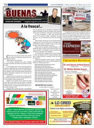 12                                                                                       Jornal O EXPRESSO | Sábado e domingo, 17 e 18 de março de 2012


                                                                                                                          Novo local

 ( Folclore, Tradição, Chasques e outras Gauderiadas)
  ANGELINO ROGERIO                   • angelinorogerio@terra.com.br


                                A la fresca!..
                                                       ruim era suportar, de vez em quando, a fumaceira de
                                                       alguma queimada de mato de eucalipto. Mas mesmo
                                                                                                                    O empresário Luciano Barros, proprietário da Lo-
                                                       assim trazia um beneficio, espantava os pernilongos.
                                                                                                               cadora 4 Rodas já está em novo endereço a Rua Ve-
                                                            Só que, atualmente, o calor está mesmo de          nâncio Aires, esquina Jango Vida, anexo ao Posto Uni-
                                                       rachar!...É um calorão “ardido”, escaldante, até pa-    versitário, próximo ao Hospital São Vicente. Luciano
                                                       rece que o sol se transformou num ferro de marcar       nos próximos dias reinaugura o novo estabelecimento,
                                                       gado.                                                   para melhor atender seus clientes.
                                                            Meus amigos contam que tem acontecido barba-
                                                       ridades por aí. Um me contou que viu um lagarto de
                                                       sombrinha descendo o calçadão. Outro viu um casal
                                                       de sapo cururú saindo de uma sorveteria.
                                                            Dizem que tem gaudério saindo pilchado, com
                                                       chinelo de dedo e usando como boina uma bolsa tér-
                                                       mica com gelo!...E as prendas, mais à vontade, nem
                                                       usam mais “corpinho” nem “anáguas”.
                                                            Se continuar esse calorão, não vai muito tempo
                                                       e vamos ver gaúcho de CTG usando bermuda com
    C     erta feita, num dia de muito calor, passou
          um sujeito na bodega do meu pai lá na ve-
lha Palmeira e gritou:
                                                       favo e “camisa de física” e tomando “tererê” ao invés
                                                       de chimarrão.
                                                            Então, pra espantar o calor e tornar a vida mais
     -Muito quente, Seu Carvalho?
                                                       divertida, segue mais um “lote” de ditados gaudérios,
     -A la fresca!...respondeu meu velho, sentadito
                                                       autênticas “tiradas gauchescas”:
na cadeira de palha, na sombra do cinamomo ao lado
da casa.                                                  - Mais apressado que cavalo de carteiro
     Como qualquer guri curioso, fiquei pensando na       - Mais arisca do que china nova
resposta, imaginando que a expressão usada pelo pai       - Mais bonita que laranja de amostra
seria um termo usado para aliviar o calorão insupor-      - De boca aberta que nem burro que comeu urtiga
                                                          - Mais chato que gilete caída em chão de banheiro
tável daquele verão. Que nada, aquela interjeição de
                                                          - Mais cheio que corvo em carniça
espanto, admiração e surpresa, era o mesmo que di-
                                                          - Mais constrangido que pastor em zona
zer “A la pucha”.
                                                          - Mais conhecido que parteira de campanha
     Passados mais de quarenta anos, ainda usamos
                                                          - Mais coxuda que leitoa em engorde
as mesmas expressões, mesmos termos gauchescos e
                                                          - Mais difícil que nadar de poncho
o calor também continua insuportável.
                                                          - Mais duro que salame de colônia
     Quando eu era menino, houve épocas de muito
                                                          - Mais encolhido que tripa na brasa
calor. Mas, como podia ser tão quente, se naquele
tempo não existiam os vilões da natureza como ca-
mada de ozônio, poluição, dióxido de carbono, efei-        Quadrinha da semana:
to estufa, etecétera e tal?                                        O calor mudou os costumes
     Naqueles dias e noites de calor, o que tinha de                                    Vejam só como é
                                                                                             que é
                                                                                        Chimarrão do fim
                                                                                            de tarde
                                                                                         Agora é sorvete
                                                                                            e picolé
 