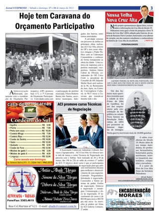 Jornal O EXPRESSO | Sábado e domingo, 17 e 18 de março de 2012                                                                                                       3

          Hoje tem Caravana do
                                                                                                                   N
                                                                                                               Nossa Velha
                                                                                                               Nova Cruz Alta
                                                                                                                         este projeto apresentamos alguns fatos, curiosi-
         Orçamento Participativo                                                                                         dades e informações da Cruz Alta do Século 19.
                                                                                                                    Utilizamos como guia e fonte de pesquisa o livro “A
                                                                                                               Gênese da Cruz Alta”, 2004, editado pela Unicruz, de au-
                                                                                                               toria de Rossano Viero Cavalari, historiador, cruz-altense
                                                                                   gados dos bairros, entre

                                                                                                               de coração, um dos maiores estudiosos e conhecedores
                                                                                                               da história de Cruz Alta da atualidade.
                                                                                   outras autoridades.
                                                                                        A atividade consiste
                                                                                                                                                               | PARTE 03
                                                                                   em percorrer de ônibus as
                                                                                   principais obras realiza-                     PERSONALIDADES
                                                                                   das em Cruz Alta, através
                                                                                   do OP e tem como obje-
                                                                                   tivo integrar o Poder Pú-
                                                                                   blico com as Lideranças
                                                                                   Comunitárias e conhecer
                                                                                   de forma transparente as
                                                                                   obras da cidade. Uma co-
                                                                                   letiva de imprensa com o
                                                                                   prefeito municipal; vice-
                                                                                   prefeito, Antônio Edson
                                                                                   Cabral de Oliveira; co-
                                                                                   ordenador do OP, Celso

                                                                                                                    CAETANO PEREIRA DA MOTA ERA PORTUGUÊS, CHE-
                                                                                   Ciotti e; presidente do

                                                                                                                GOU À CRUZ ALTA POR VOLTA DE 1822 E MUITO CONTRI-
                                                                                   Conselho do OP, Eduardo

                                                                                                                BUIU PARA O DESENVOLVIMENTO DA CIDADE
                                                                                   Muller Reck será realiza-
                                                                                   da às 8h, no Restaurante

                                                                                                                    Um dos ho-
                                                                                   do Jura. Após, no Centro

    A                                                                                                          mens mais queri-
        Administração     ticipativo (OP) promove     a participação do prefeito   de Convergência Cultu-

                                                                                                               dos e temidos que
        Municipal, jun-   hoje (17), a 3ª Caravana    municipal, Vilson Roberto    ral, às 9h15 inicia a Ca-

                                                                                                               a cidade já teve
tamente com a coordena-   do Orçamento Participati-   Bastos dos Santos, secre-    ravana que estende-se

                                                                                                               Primo de Júlio
ção do Orçamento Par-     vo. A atividade conta com   tários municipais, dele-     durante todo o dia.

                                                                                                               de Castilhos, foi
                                                                                                               um dos respon-
                                                        ACI promove curso Técnicas
                                                                                                               sáveis pela con-
                                                                                                               solidação da Re-
                                                              de Negociação
                                                                                                               pública no estado
                                                                                                               Ficou famoso na
                                                                                                               Revolução Fede-
                                                                                                               ralista de 1893
                                                                                                               por promover as
                                                                                                               famosas     dego-
                                                                                                               las de inimigos.
                                                                                                               Nesta guerra morreram mais de 10.000 gaúchos

                                                                                                                                                        O sábio cruz-
                                                                                                                                                   altense do Século
                                                                                                                                                   19. Muito além de
                                                                                                                                                   seu tempo Auto-
                                                                                                                                                   didata, foi profes-
                                                                                                                                                   sor, farmacêutico,
                                                                                                                                                   historiador, poeta,
                                                          A Associação Comercial, Industrial, Cultural, Ser-

                                                                                                                                                   astrônomo, músi-
                                                      viços e Agropecuária – ACI Cruz Alta vai oferecer nes-

                                                                                                                                                   co (maestro), ma-
                                                      te mês de março o curso Técnicas de Negociação em

                                                                                                                                                   temático, compo-
                                                      parceria com o Sebrae. Será realizado de 26 a 30 de

                                                                                                                                                   sitor e jornalista.
                                                      março, das 19h às 22h no salão de eventos (1º andar)

                                                                                                                                                        É o autor do
                                                      da ACI. O objetivo deste curso é que os participantes

                                                                                                                                                   Hino de Cruz Alta
                                                      conheçam os fundamentos de negociação para que utili-

                                                                                                                                                   Dono da farmácia
                                                                                 zem instrumentos eficazes

                                                                                                                                                   Philodema
                                                                                 para melhorar o desenvol-
                                                                                 vimento de seus negócios.
                                                                                 Conteúdo Programático:
                                                                                                                                                         Alfredo Roeber -
                                                                                 Introdução à negociação;                                        roeber@comnet.com.br
                                                                                 Concessões e fontes ex-                     www.unimedplanaltocentralrs.com.br/cruz-alta
                                                                                 ternas de poder; Estilos
                                                                                 de negociação; Entraves
                                                                                 à negociação e estraté-
                                                                                 gias; Comunicação e éti-
                                                                                 ca na negociação. O in-
                                                                                 vestimento do curso é de
                                                                                 R$100 para sócio e R$150
                                                                                 pra não sócio. As inscri-
                                                                                 ções já podem ser feitas
                                                                                 na ACI Galeria Centauro,
                                                                                 2º andar.
 