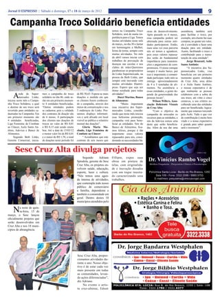 Jornal O EXPRESSO | Sábado e domingo, 17 e 18 de março de 2012                                                                                                                           9

  Campanha Troco Solidário beneficia entidades
                                                                                                temos na Campanha Troco         sicas de desenvolvimento.       assistência, também será
                                                                                                Solidário, será de muita im-    Após passado os 6 meses,        para facilitar o troco, por
                                                                                                portância para a Liga. Temos    essa campanha poderá ser        exemplo, um cliente faz suas
                                                                                                muitas atividades neste mês     alternada para outras enti-     compras, ao gastar um valor,
                                                                                                de março,, no dia 30 o Jantar   dades participarem. Então,      ele é convidado a fazer uma
                                                                                                em homenagem a Mulher,          mais uma vez essa parceria      doação para um entidade.
                                                                                                feiras de tortas, sempre com    nós só temos a agradecer,       Assim, facilitando o troco e
                                                                                                muitas atividades. No mês       pois esses valores repassa-     contribuindo para a manu-
                                                                                                de abril vamos iniciar com      dos serão de fundamental        tenção de uma entidade”.
                                                                                                trabalhos de prevenção de       importância para manuten-             Jorge Bronzati, Asilo
                                                                                                doenças nas escolas e nos       ções e pagamentos de com-       Santo Antônio:
                                                                                                clubes de mães.Queremos         promissos. O nosso estoque            “A iniciativa dos Su-
                                                                                                parabenizar os proprietários    sempre é muito baixo, por       permercados Linke, visa
                                                                                                do Linke Supermercado, na       isso é importante a comuni-     beneficiar em um primeiro
                                                                                                pessoa da Beth Linke, que       dade participar, todo mês se    momento quatro entidades
                                                                                                sempre está inovando com        entrega aproximadamente         de Cruz Alta, uma delas
                                                                                                muitas atividades filantró-     de 4 a 5 toneladas de ali-      é o Asilo Santo Antônio,
                                                                                                picas. Espero que seja um       mentos. Na assistência a        e nossas expectativa é de
                                                                                                ótimo resultado para todas      essas entidades, a gente de-    que realmente as pessoas

    A     rede de Super-
          mercados Linke,
iniciou neste mês a Campa-
                               mos a campanha do troco
                               solidário no dia 06, onde se-
                               rão em um primeiro momen-
                                                               de R$ 50,63. Espera-se mais
                                                               doações a medida em que
                                                               os clientes forem conhecen-
                                                                                                atividades”.
                                                                                                      Darci Martins, Banco
                                                                                                de Alimentos:
                                                                                                                                pende da generosidade das
                                                                                                                                pessoas locais”.
                                                                                                                                                                colaborem com a sobra do
                                                                                                                                                                seu troco, até vinte e cinco
                                                                                                                                     Wilson Willers, Asso-      centavos, a seu critério es-
nha Troco Solidário, a qual    to 4 entidades beneficiadas.    do a campanha, através dos               “Muito importante       ciação Deficiente Visuais       colhendo uma das entidades
o destino de seu troco será    “Outras entidades podem         meios de comunicação e nos       essa iniciativa dos Super-      de Cruz Alta:                   para ser beneficiado, logica-
revertido para entidades ca-   se cadastrar, pois a validade   3 endereços do Linke. Pos-       mercados Linke, conside-             “Com o objetivo da         mente que estamos torcendo
dastradas na Campanha. Em      dos contratos de doação são     suímos displays informati-       rando que neste mês iniciou     campanha de arrecadar os        pelo Asilo. Tudo o que vier
um primeiro momento são        de 6 meses. A participação      vos e será afixado em local      essa belíssima promoção,        recursos para as entidades, e   de contribuição é muito bem
4 entidades beneficiadas,      dos clientes nas doações de     visível ao público o relatório   campanha virá para bene-        nós da Adevica somos uma        vindo e a nossa expectativa
Liga Feminina de Combate       trocos no valor de R$ 0,01      mensal das doações”.             ficiar as entidades. Nós do     desta que serão beneficia-      é grande para saber quanto
ao Câncer, Asilo Santo An-     à R$ 0,15 está sendo muito           Gloria Maria Ma-            Banco de Alimentos, fica-       das. Além de nos dar uma        será o montante”.
tônio, Adevica e Banco de      boa. Até a data de 15/03/12     chado, Liga Feminina de          mos felizes, porque é tão
Alimentos.                     o menor valor foi de R$ 0,01    Combate ao Câncer:               importante esses valores
     Segundo Beth Linke,       e o maior de R$ 1,70, o total        “ Acreditamos que este      repassados para nós, consi-
Gerente Comercial, inicia-     de doações neste período foi    contrato de seis meses que       derando as necessidades bá-


      Sesc Cruz Alta divulga projetos
                                                                   Segundo       Adriane        Fillipin, expos suas
                                                               Spindola, gerente do Sesc        obras em pintura de
                                                               Cruz Alta, os projetos en-       telas, com originalida-
                                                               volvem saúde, educação,          de e inovação dosadas
                                                               esporte, lazer e cultura.        com um toque inusita-
                                                               “Nós temos uma agen-             do caracterizando seus
                                                               da intensa de atividades,        trabalhos.
                                                               que contempla todo nosso
                                                               público de comerciário
                                                               e família, dependente e
                                                               também a comunidade em
                                                               geral. Dentro destes 18
                                                               municípios atendidos pelo


    N     a noite de quin-
          ta-feira, 15 de
março, o Sesc lançou
oficialmente projetos que
serão desenvolvidos em
Cruz Alta e nos 18 muni-
cípios de abrangência.




                                                               Sesc Cruz Alta, propor-
                                                               cionamos atividades du-
                                                               rante o ano. Nosso obje-
                                                               tivo é de estar cada vez
                                                               mais presente em todas
                                                               as comunidades, levan-
                                                               do ações diferenciadas”,
                                                               diz Adriane.
                                                                    No evento o artis-
                                                               ta cruz-altense, Edson
 