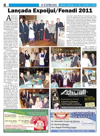 A
8                               O EXPRESSO   Sábado e domingo, 17 e 18 de setembro de 2011


        Lançada Expoijui/Fenadi 2011
               ExpoIjuí/                             zou sobre o grande diferencial da ExpoIjuí que são as
               Fenadi 2011,                          etnias. Ele comentou que hoje estão envolvidas 2.300
               que acontece                          pessoas na UETI, sendo que há 23 grupos de danças e
               de 7 a 19 de                          475 dançarinos. “Queremos destacar também o grande
outubro, foi lançada oficial-                        Baile de Abertura da ExpoIjuí/Fenadi 2011, que aconte-
mente em cerimônia realiza-                          cerá no dia 30 de setembro na Sogi”, disse.
da na noite de sexta-feira,09                             O Presidente da ExpoIjuí, Walter Joel de Moura des-
de setembro na Casa Italia-                          tacou a grandeza da Feira que completa seus 30 anos
na no Parque de Exposições                           em 2011. O Presidente contou que está sendo prepara-
Wanderley Burmann.                                   do um evento especial para homenagear a Comissão or-
     Ao começar a soleni-                            ganizadora da 1ª ExpoIjuí que foi realizada em 1981.
dade o Mestre de Cerimô-                                  Para o Presidente da ACI, Rubem Härter, a ExpoIjuí
nia Valmir Beck da Rosa                              é um evento que prospecta muitos negócios e que a Fei-
foi surpreendido pelo via-
                                                     ra deste ano deverá superar as outras levando em conta
jante que fez uma partici-
                                                     o grande desenvolvimento do setor do agronegócio.
pação especial na abertura
                                                          O Prefeito Fioravante Ballin, enfatizou que a
da feira. Este personagem
                                                     ExpoIjuí é responsável por um crescimento eco-
estará presente em todos
                                                     nômico, social e cultural, mas que o grande dife-
os dias da Feira nos mais
                                                     rencial é o desenvolvimento humano que torna o
variados lugares do Par-
                                                     município de Ijuí mais pujante.
que mostrando todas as
grandes novidades desta                                                                 Após a solenidade, os
edição da Feira.                                                                   convidados participaram de
     Outra novidade anun-                                                          um jantar de confraternização.
ciada é o Concurso Cul-
tural “Viajante ExpoIjuí/
Fenadi. Quem comprar o
ingresso permanente e
garantir os carimbos de
todas as Casas Etnias con-
correrá a uma viagem ao
país escolhido. Todas es-
sas novidades fazem parte
das comemorações dos 30
anos da ExpoIjuí e dos 25
anos da Fenadi.
     Os ingressos perma-
nentes para a feira custam
R$25 e serão comerciali-
zados na ACI em horário
comercial. O ingresso di-
ário custará R$6, sendo
que estudantes com car-
teira atualizada pagam
meio ingresso.
     O primeiro a fazer
o uso da palavra foi o
Presidente da Expofeira
Agronegócio de Ijuí, Car-
los Domingos Poletto. Ele
destacou que este é um
momento ímpar na histó-
ria de Ijuí e região e des-
tacou otimista que a Expo-
feira Agronegócio de Ijuí,
a 2ª Fenilact, a 22ª Feira
Agropecuária, 6ª Creden-
ciadora Freio de Ouro com
certeza serão um sucesso
de público e de negócios.
     O Presidente da Fena-
di, Nelson Casarin, enfati-
 