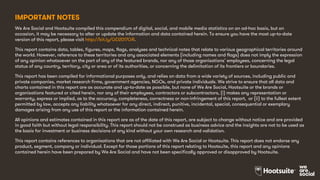 IMPORTANT NOTES
We Are Social and Hootsuite compiled this compendium of digital, social, and mobile media statistics on an ad-hoc basis, but on
occasion, it may be necessary to alter or update the information and data contained herein. To ensure you have the most up-to-date
version of this report, please visit http://bit.ly/GD2017GR.
This report contains data, tables, figures, maps, flags, analyses and technical notes that relate to various geographical territories around
the world. However, reference to these territories and any associated elements (including names and flags) does not imply the expression
of any opinion whatsoever on the part of any of the featured brands, nor any of those organisations’ employees, concerning the legal
status of any country, territory, city or area or of its authorities, or concerning the delimitation of its frontiers or boundaries.
This report has been compiled for informational purposes only, and relies on data from a wide variety of sources, including public and
private companies, market research firms, government agencies, NGOs, and private individuals. We strive to ensure that all data and
charts contained in this report are as accurate and up-to-date as possible, but none of We Are Social, Hootsuite or the brands or
organisations featured or cited herein, nor any of their employees, contractors or subcontractors, (i) makes any representation or
warranty, express or implied, as to the accuracy, completeness, correctness or non-infringement of this report, or (ii) to the fullest extent
permitted by law, accepts any liability whatsoever for any direct, indirect, punitive, incidental, special, consequential or exemplary
damages arising from any use of this report or the information contained herein.
All opinions and estimates contained in this report are as of the date of this report, are subject to change without notice and are provided
in good faith but without legal responsibility. This report should not be construed as business advice and the insights are not to be used as
the basis for investment or business decisions of any kind without your own research and validation.
This report contains references to organisations that are not affiliated with We Are Social or Hootsuite. This report does not endorse any
product, segment, company or individual. Except for those portions of this report relating to Hootsuite, this report and any opinions
contained herein have been prepared by We Are Social and have not been specifically approved or disapproved by Hootsuite.
 