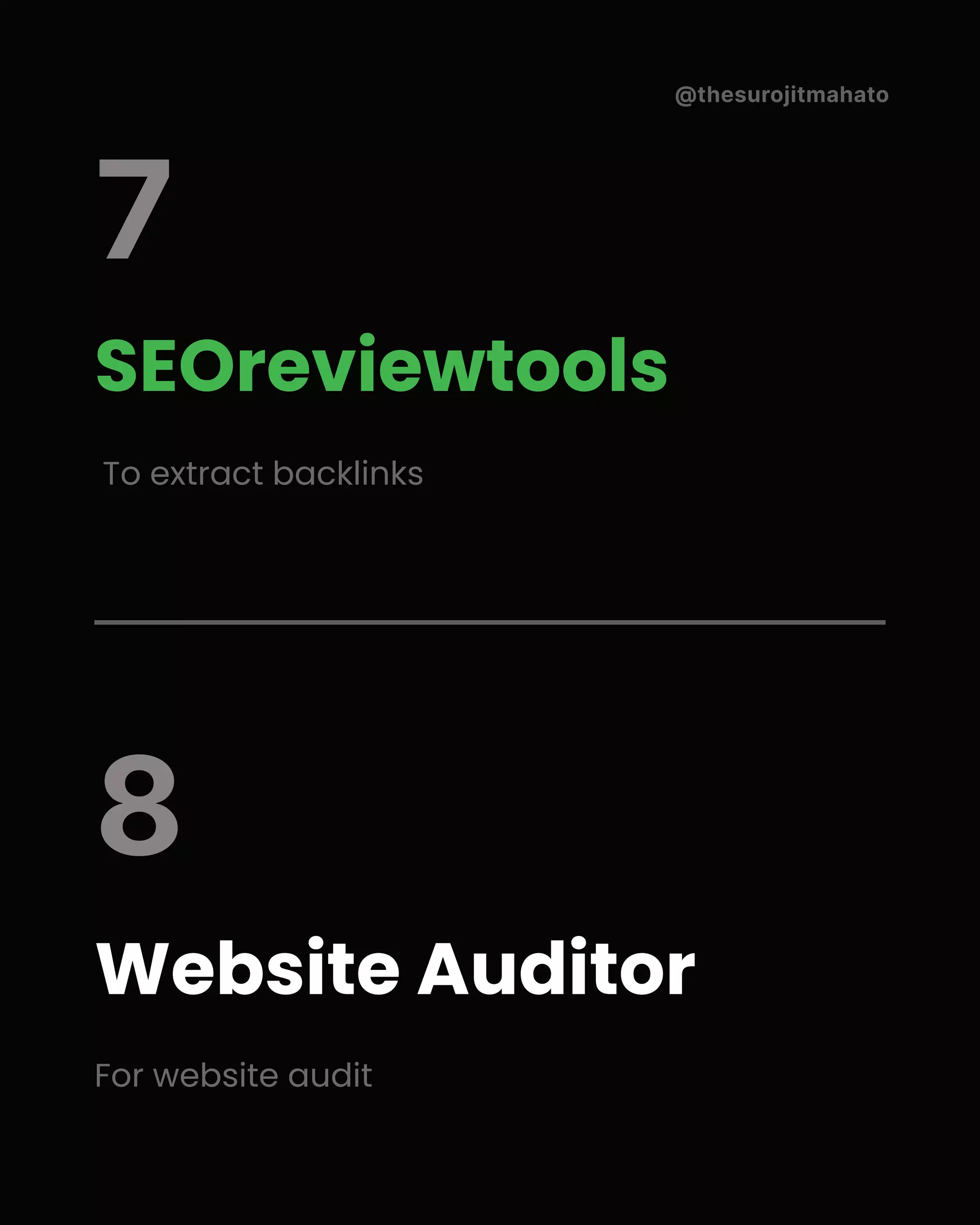 @thesurojitmahato
SEOreviewtools
To extract backlinks
Website Auditor
For website audit
7
8
 