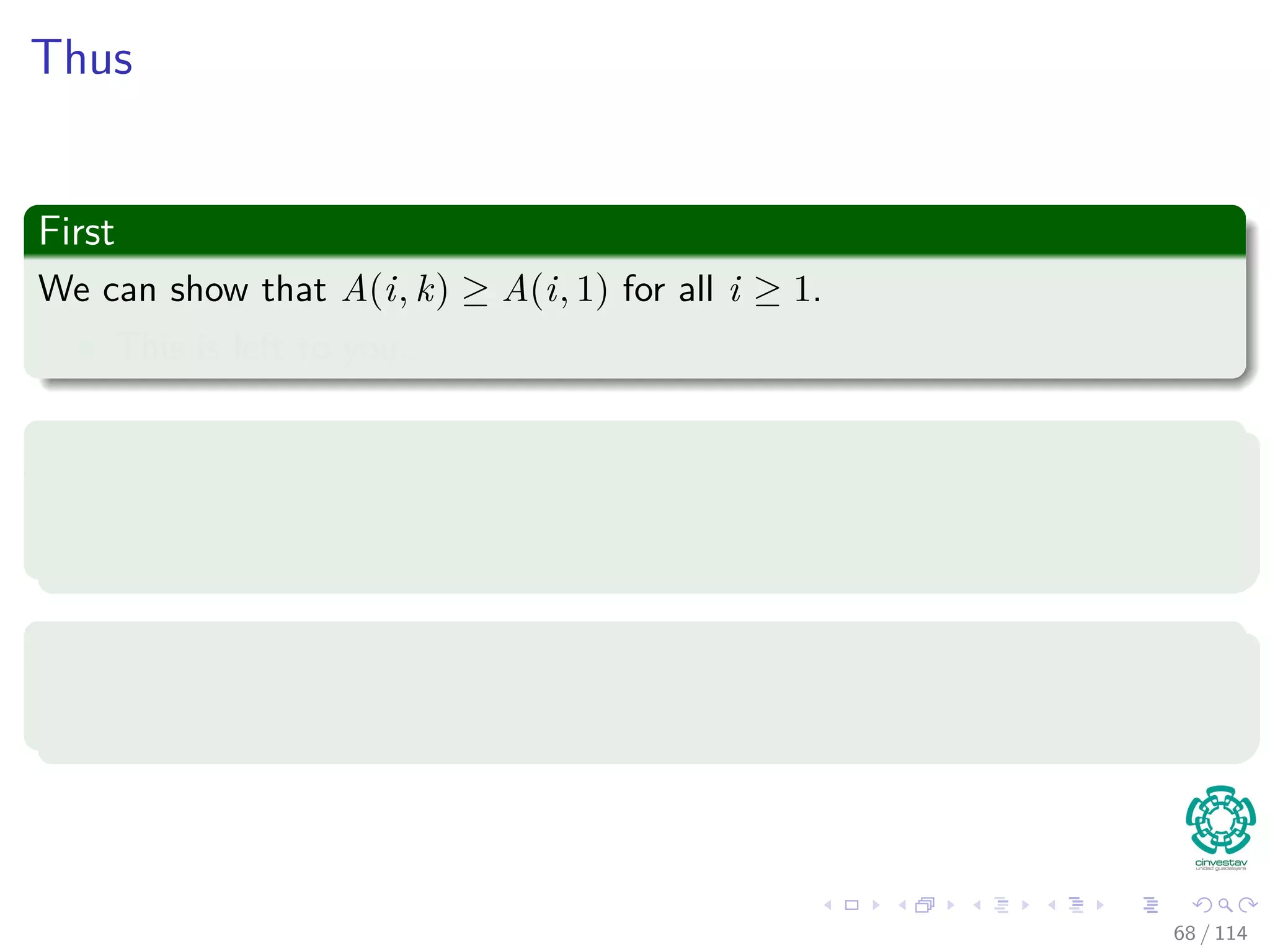 Thus
First
We can show that A(i, k) ≥ A(i, 1) for all i ≥ 1.
This is left to you...
For Example
Consider i = 4, then A(i, k) ≥ A(4, 1) = 2
2...2
10
≈ 1080.
Finally
if log n < 1080. i.e., if n < 21080
=⇒ α(m, n) ≤ 4
68 / 114
 