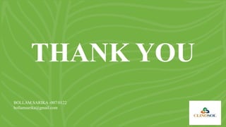 THANK YOU
BOLLAM.SARIKA -007/0122
bollamsarika@gmail.com
 