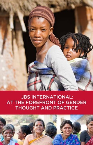 JBS International:
At the forefront of gender
thought and practice
 