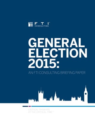 General
Election
2015:an FTI Consulting briefing paper
 