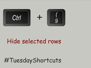 +
Hide selected rows
#TuesdayShortcuts
 